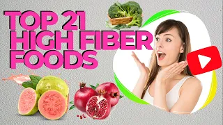 Top 21 high fiber foods