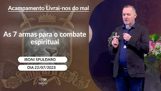 As 7 armas para o combate espiritual - Ironi Spuldaro (22/07/2023)