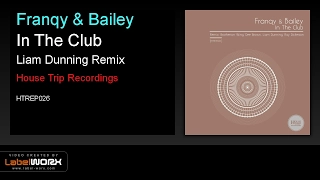 Franqy & Bailey - In The Club (Liam Dunning Remix) [House Trip Recordings]