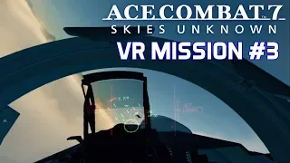 Ace Combat 7 VR | Mission 3 | Su-30M2 | Operation Sentry's Brunt