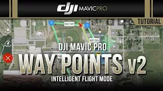 DJI Mavic Pro / Way Points v2 (Tutorial)