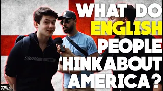 WHAT do ENGLISH people think about AMERICA?