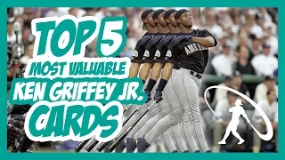 The Top 5 Most Valuable Ken Griffey Jr. Cards