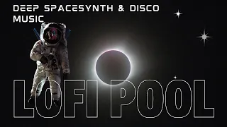 Deep Spacesynth and Disco Music - Lofi Pool