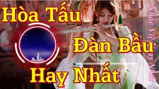 Tuyển Tập Những Bản Hòa Tấu Đàn Bầu Hay Nhất Việt Nam