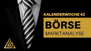 Marktanalyse Kalenderwoche 42 | DAX, Dow Jones, S&P500, Forex, Aktien