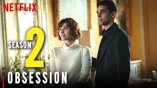 Obsession Season 2 ANNOUNCEMENT? Is the Release Date Confirmed by Netflix