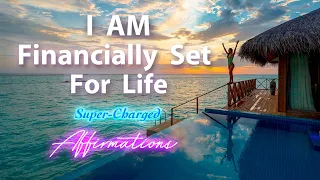 I AM Financially Set for Life - Super-Charged Affirmations