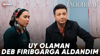 TAQDIRLAR -UY OLAMAN DEB FIRIBGARGA ALDANDIM