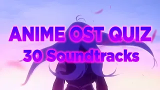 ANIME OST QUIZ | 30 Soundtracks | Guess the Anime Soundtrack #3