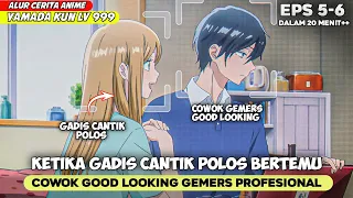 KETIKA CEWEK POLOS JATUH CINTA KE COWOK GEMERS‼️ - ALUR CERITA ANIME YAMADA KUN LV 999 EPS 5-6