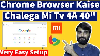 Chrome Browser in Mi tv 4A 40 inch | Mi tv me chrome Browser kaise install kare | Google Chrome mi