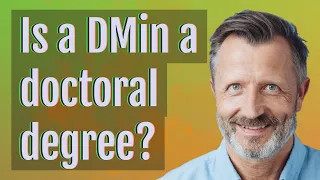 Is a DMin a doctoral degree?