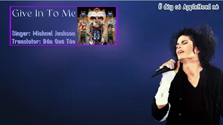 Give Into Me - Michael Jackson (Lyrics - Vietsub by Applehead)