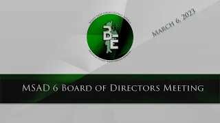 MSAD6 Board of Directors Meeting, March 6, 2023