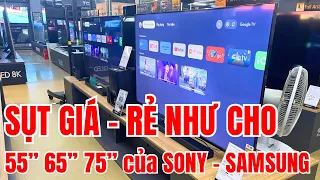 SỤT GIÁ TV 55 - 65 - 75 inch của SONY và SAMSUNG | RẺ NHƯ CHO