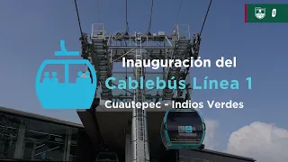 Inauguramos la Línea 1 del Cablebús 🚡 Cuautepec - Indios Verdes