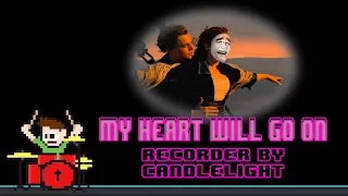 My Heart Will Go On  -  Recorder By Candlelight (Drum Cover) -- The8BitDrummer