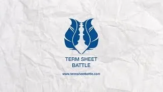 Term Sheet Battle™ - term sheet negotiations live on stage