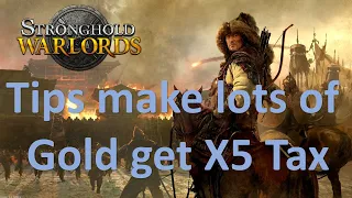 Stronghold Warlord Tips (How to make gold by setting out your base to get x5 tax)