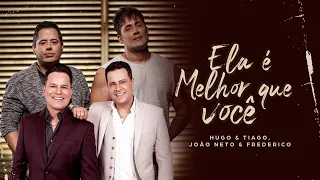 Ela é melhor que você - Hugo & Tiago feat. João Neto & Frederico (Clipe Oficial)