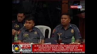 SONA: 2 pulis-Caloocan na sangkot sa pagpatay kina Carl at Kulot, pinaaresto ng korte