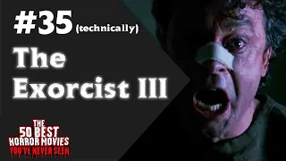 50 Best Horror Movies You've Never Seen | #35 The Exorcist III