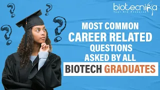 Biotech Graduates Career Guide - What next after B.sc Biotech, Career Options