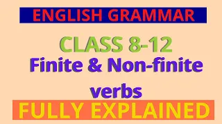 Finite &  Non-finite verbs | Class 8-12 | English Grammar