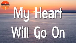 🎶 Céline Dion - My Heart Will Go On (Lyrics)
