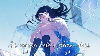 Nightcore → So Much More Than This (Lyrics)