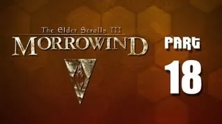 Let's Play: Morrowind - Part 18 (A Single Step)