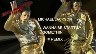 Michael Jackson - Wanna Be Startin' Somethin' [ReMix]-HD