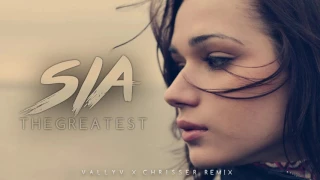 Sia - The Greatest (Vally V. x Chrisser Remix)