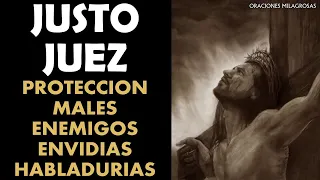 Oración al Justo Juez para protección contra males, enemigos, envidias, habladurías y otros peligros