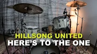 Hillsong United - Here's to the One - Drum Cover