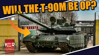 War Thunder - T-90M, Will it be OVERPOWERED? With possible RANK 8 TANKS coming!