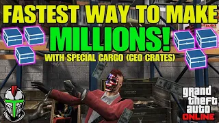 FASTEST Way To Make MILLIONS With Special Cargo In GTA Online!