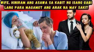 WIFE, HINIRAM ANG ASAWA SA KABIT NG ISANG GABI LANG PARA MAGAMOT ANG ANAK NA MAY SAKIT