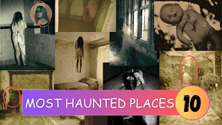 10 Haunted Places You Should NEVER Visit Alone 😨
