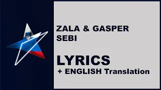 ZALA & GASPER - SEBI - LYRICS with ENGLISH translation (Slovenia Eurovision 2019)
