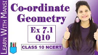 Class 10 Maths | Chapter 7 | Exercise 7.1 Q10 | Co-ordinate Geometry | NCERT