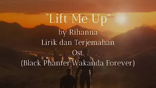Lift Me Up by Rihanna (Ost. Black Phanter:Wakanda Forever) Lirik dan Terjemahan