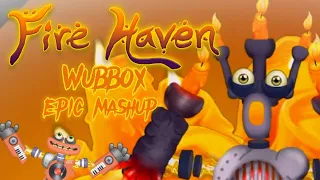 Fire Haven Wubbox Epic Mash-up [100 SUBS SPECIAL]