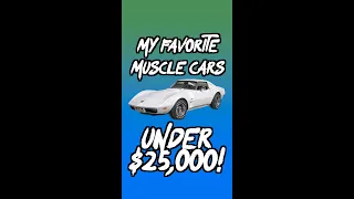 The BEST Muscle Cars under $25,000!