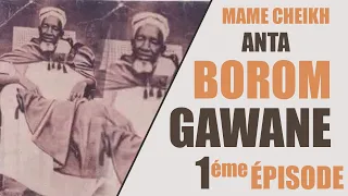 MAME CHEIKH ANTA BOROM GAWANE 1ère Épisode Avec Mbaye Gueye Syll