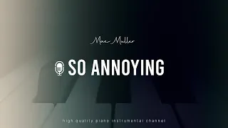 Mae Muller - so annoying (Acoustic Piano Inst.)