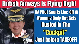 BA Pilot FIRED For Flying High On Cocaine After Bragging About Night Of Partying In Text Messages!