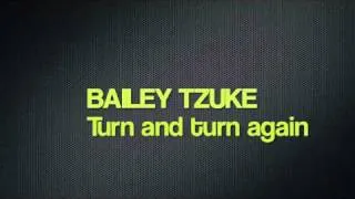 Bailey Tzuke - Turn and turn again