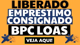 🤑 LIBERADO EMPRÉSTIMO CONSIGNADO BPC LOAS VEJA COMO SOLICITAR CRÉDITO CONSIGNADO BPC LOAS